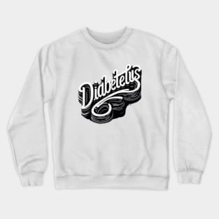 Diabeetus Crewneck Sweatshirt